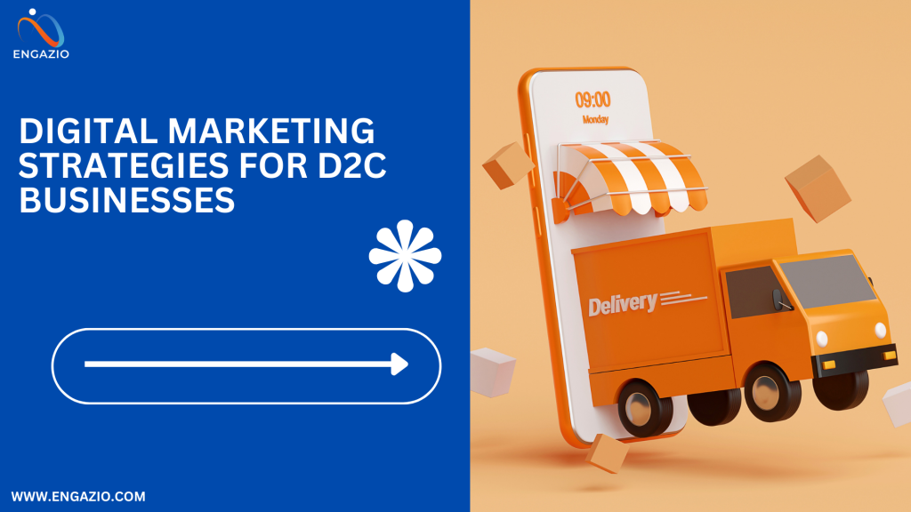 Digital Marketing Strategies for D2C Businesses